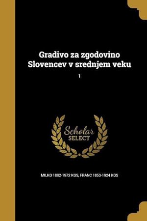 Seller image for Gradivo za zgodovino Slovencev v srednjem veku 1 for sale by moluna
