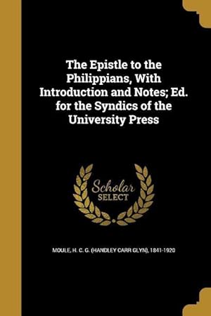 Bild des Verkufers fr The Epistle to the Philippians, With Introduction and Notes Ed. for the Syndics of the University Press zum Verkauf von moluna