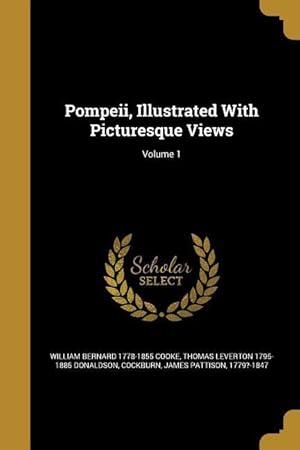 Imagen del vendedor de Pompeii, Illustrated With Picturesque Views Volume 1 a la venta por moluna