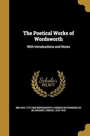 Bild des Verkufers fr The Poetical Works of Wordsworth: With Introductions and Notes zum Verkauf von moluna