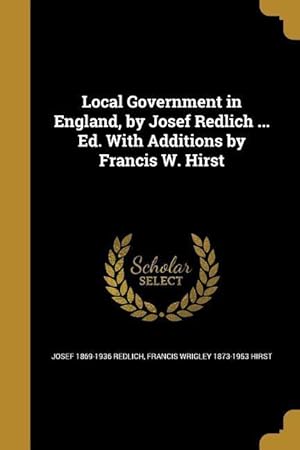 Seller image for Local Government in England, by Josef Redlich . Ed. With Additions by Francis W. Hirst for sale by moluna