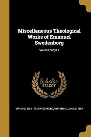 Bild des Verkufers fr Miscellaneous Theological Works of Emanuel Swedenborg Volume copy#1 zum Verkauf von moluna