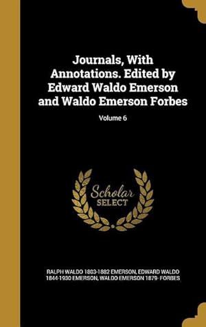 Image du vendeur pour Journals, With Annotations. Edited by Edward Waldo Emerson and Waldo Emerson Forbes Volume 6 mis en vente par moluna