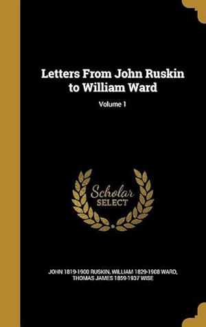 Bild des Verkufers fr Letters From John Ruskin to William Ward Volume 1 zum Verkauf von moluna