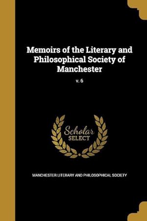 Bild des Verkufers fr Memoirs of the Literary and Philosophical Society of Manchester v. 6 zum Verkauf von moluna