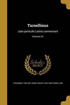 Imagen del vendedor de Tursellinus: Lbde particulis Latinis commentarii Volumen 01 a la venta por moluna