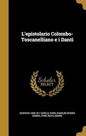 Bild des Verkufers fr L\ epistolario Colombo-Toscanelliano e i Danti zum Verkauf von moluna