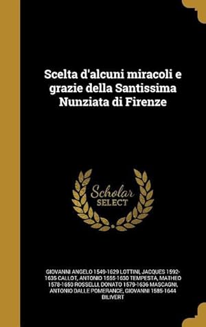 Bild des Verkufers fr Scelta d\ alcuni miracoli e grazie della Santissima Nunziata di Firenze zum Verkauf von moluna