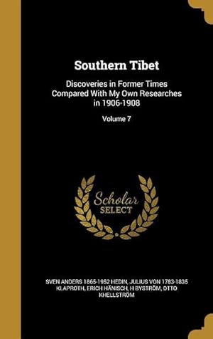 Bild des Verkufers fr Southern Tibet: Discoveries in Former Times Compared With My Own Researches in 1906-1908 Volume 7 zum Verkauf von moluna