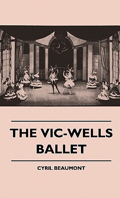 Bild des Verkufers fr The Vic-Wells Ballet (Hardback or Cased Book) zum Verkauf von BargainBookStores