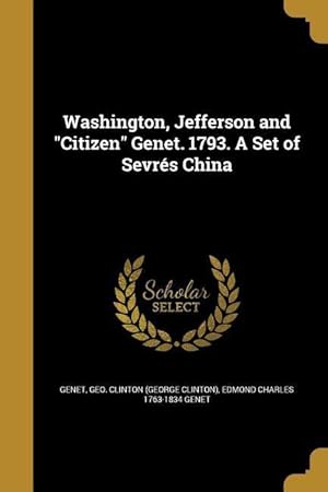 Image du vendeur pour Washington, Jefferson and Citizen Genet. 1793. A Set of Sevrs China mis en vente par moluna