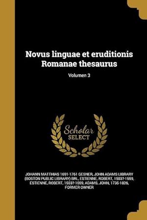 Bild des Verkufers fr Novus linguae et eruditionis Romanae thesaurus Volumen 3 zum Verkauf von moluna