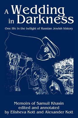 Seller image for A Wedding in Darkness: One life in the twilight of Russian Jewish history (Paperback or Softback) for sale by BargainBookStores