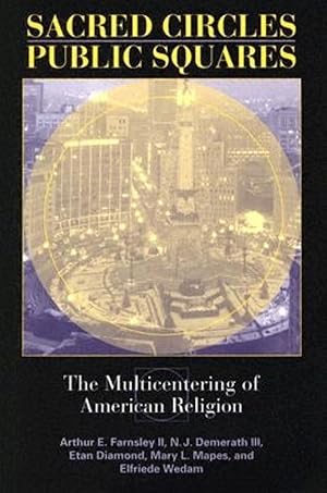 Bild des Verkufers fr Sacred Circles, Public Squares: The Multicentering of American Religion zum Verkauf von moluna