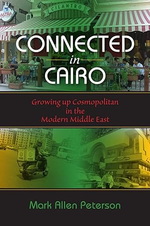 Bild des Verkufers fr Connected in Cairo: Growing Up Cosmopolitan in the Modern Middle East zum Verkauf von moluna