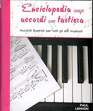 Enciclopedia degli accordi per tastiera. Accordi illustrati per tutti gli stili musicali