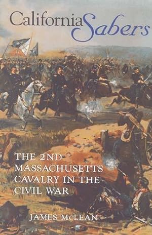 Seller image for California Sabers: The 2nd Massachusetts Cavalry in the Civil War for sale by moluna