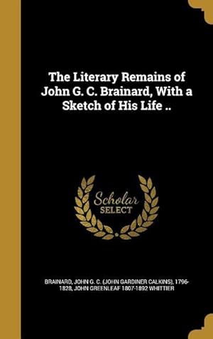 Seller image for The Literary Remains of John G. C. Brainard, With a Sketch of His Life . for sale by moluna