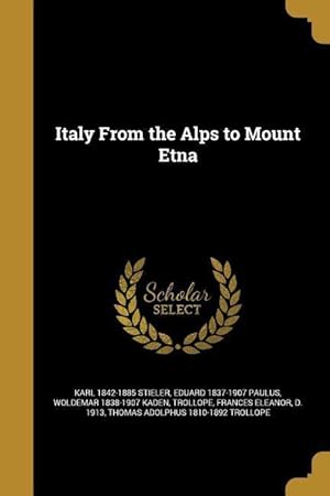 Imagen del vendedor de Italy From the Alps to Mount Etna a la venta por moluna