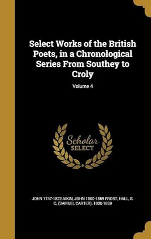Bild des Verkufers fr Select Works of the British Poets, in a Chronological Series From Southey to Croly Volume 4 zum Verkauf von moluna