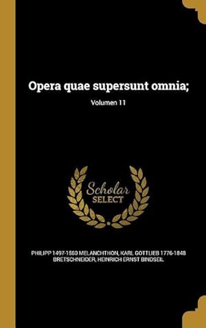 Bild des Verkufers fr Opera quae supersunt omnia Volumen 11 zum Verkauf von moluna