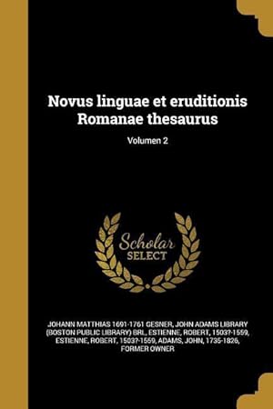 Bild des Verkufers fr Novus linguae et eruditionis Romanae thesaurus Volumen 2 zum Verkauf von moluna