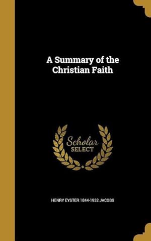 Imagen del vendedor de SUMMARY OF THE CHRISTIAN FAITH a la venta por moluna