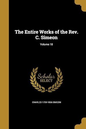 Bild des Verkufers fr The Entire Works of the Rev. C. Simeon Volume 18 zum Verkauf von moluna