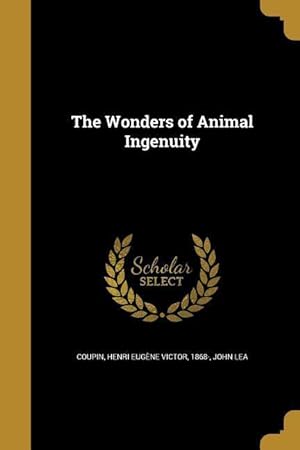Bild des Verkufers fr The Wonders of Animal Ingenuity zum Verkauf von moluna