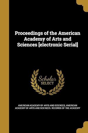 Seller image for Proceedings of the American Academy of Arts and Sciences [electronic Serial] for sale by moluna