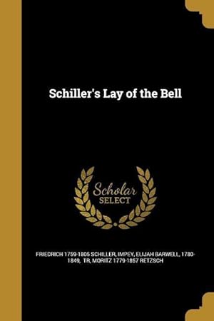 Seller image for SCHILLERS LAY OF THE BELL for sale by moluna