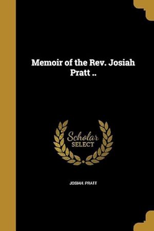 Bild des Verkufers fr Memoir of the Rev. Josiah Pratt . zum Verkauf von moluna