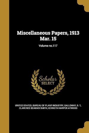 Seller image for Miscellaneous Papers, 1913 Mar. 15 Volume no.117 for sale by moluna