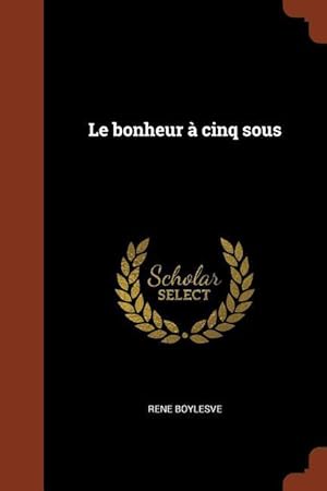 Seller image for Le bonheur  cinq sous for sale by moluna