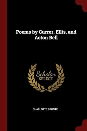 Seller image for Poems by Currer, Ellis, and Acton Bell for sale by moluna