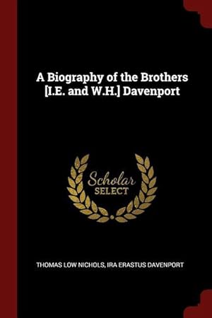 Bild des Verkufers fr A Biography of the Brothers [I.E. and W.H.] Davenport zum Verkauf von moluna