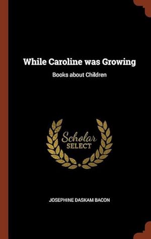 Immagine del venditore per While Caroline was Growing: Books about Children venduto da moluna