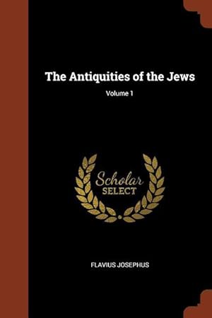 Bild des Verkufers fr The Antiquities of the Jews Volume 1 zum Verkauf von moluna