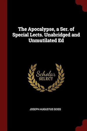 Bild des Verkufers fr The Apocalypse, a Ser. of Special Lects. Unabridged and Unmutilated Ed zum Verkauf von moluna