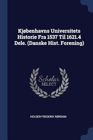 Image du vendeur pour KJBENHAVNS UNIVERSITETS HISTOR mis en vente par moluna