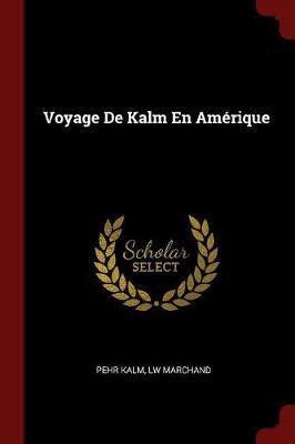 Bild des Verkufers fr Voyage De Kalm En Amrique zum Verkauf von moluna