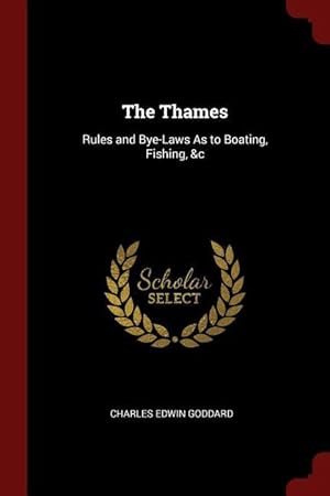 Bild des Verkufers fr The Thames: Rules and Bye-Laws As to Boating, Fishing, &c zum Verkauf von moluna