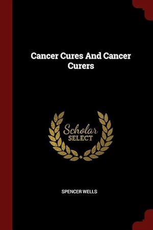 Bild des Verkufers fr Cancer Cures And Cancer Curers zum Verkauf von moluna