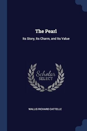 Seller image for The Pearl: Its Story, Its Charm, and Its Value for sale by moluna