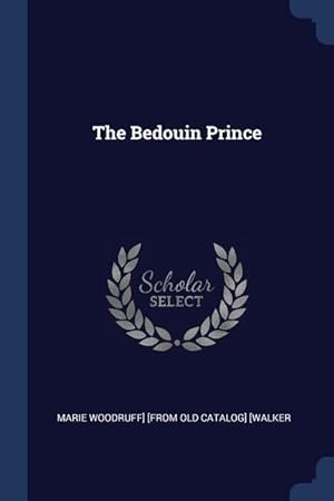 Image du vendeur pour The Bedouin Prince mis en vente par moluna