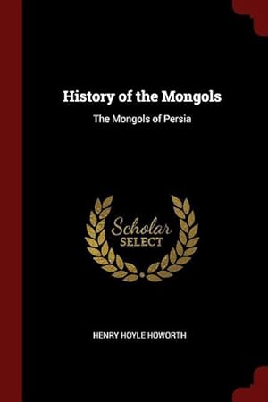 Bild des Verkufers fr History of the Mongols: The Mongols of Persia zum Verkauf von moluna