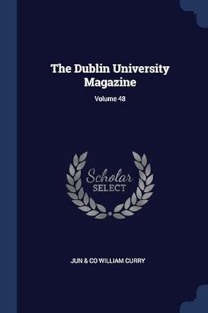 Bild des Verkufers fr The Dublin University Magazine Volume 48 zum Verkauf von moluna