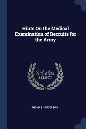 Bild des Verkufers fr Hints On the Medical Examination of Recruits for the Army zum Verkauf von moluna