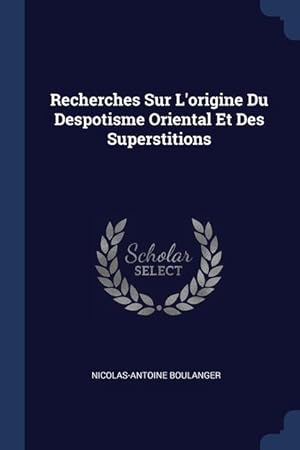 Bild des Verkufers fr Recherches Sur L\ origine Du Despotisme Oriental Et Des Superstitions zum Verkauf von moluna