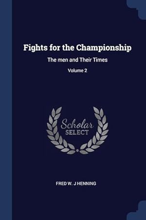 Imagen del vendedor de Fights for the Championship: The men and Their Times Volume 2 a la venta por moluna